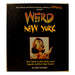 Weird New York Your Guide to New York' s Local Legends and best kept Secrets