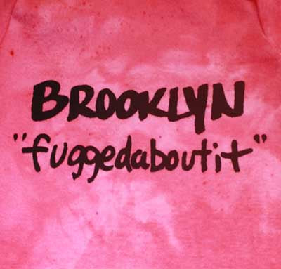 Baby OnesieBrooklyn "fuggedaboutit"